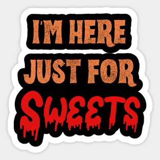 Funny gifts for halloween I'm here just for sweets Sticker